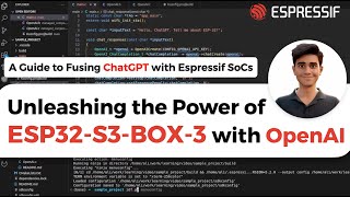 ESP Tutorial Unleashing the Power of ESP32 S3 BOX 3 with OpenAI [upl. by Pelligrini]