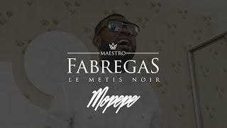 Fabregas Le Métis Noir  Mopepe Clip officiel [upl. by Bakerman]