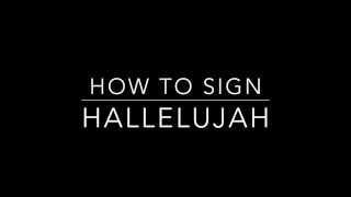 Learn How to Sign the Word Hallelujah [upl. by Melicent495]