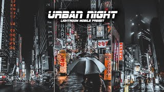 Urban Night Presets  Lightroom Mobile Presets DNG  Urban Photography  Urban Preset  Night Preset [upl. by Nesaj321]