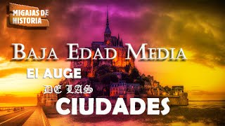 BAJA EDAD MEDIA  El auge de las CIUDADES [upl. by Jillene904]