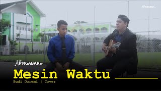 Mesin Waktu  Budi Doremi Cover [upl. by Neitsirhc]