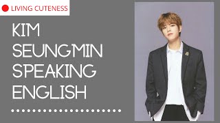 STRAY KIDS SEUNGMIN SPEAKING ENGLISH FOR 11 MINUTES STRAIGHT [upl. by Etteluap]