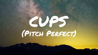 CUPS Lyrics  Pitch Perfect  Anna Kendrick [upl. by Enoed243]