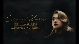 Ernie Zakri  Ku Bersuara Official Lyric Video [upl. by Assenad112]