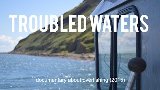 TROUBLED WATERS  DOCUMENTARY ABOUT IMPACTS OF OVERFISHING [upl. by Draude]