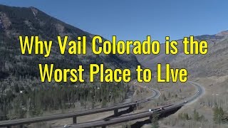 Why living in Vail Colorado is the worst [upl. by Ysirhc]