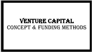 Venture Capital MeaningFeatures and Funding Methods [upl. by Ahsirpac]