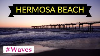 Hermosa Beach WAVES in 4K [upl. by Eibloc]