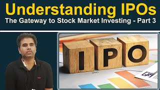 Understanding IPOs The Gateway to Stock Market Investing  Part 3 [upl. by Sanjiv]