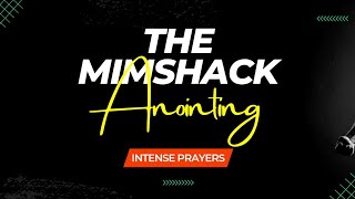 The Mimshack Anointing  Anointing For Expansion  Intense Prayers [upl. by Gnirol]