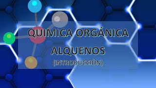 NOMENCLATURA DE ALQUENOS ALQUENOS INTRODUCCIÓN [upl. by Isiad]