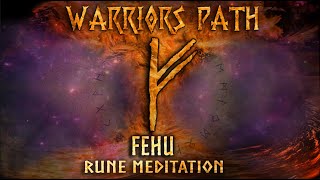 Fehu  Rune Meditation amp Galdr  Fé  Fulfillment Wealth Abundance  Warriors Path 2021 [upl. by Aslehc]