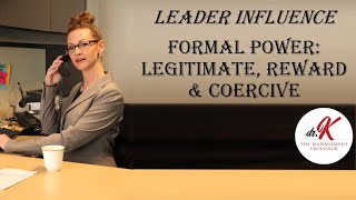 Leader Influence Formal Power Legitimate Reward amp Coercive [upl. by Benyamin]