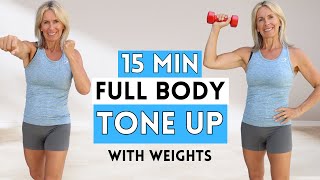 15 Minute Full Body Tone Up With Weights  Home Workout For Ladies Over 40 [upl. by Cyrillus]