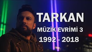 🎧 Tarkan Müzik Evrimi 3  1992  2018 Müzik Dünyası Çok Ağladım [upl. by Noitsuj154]