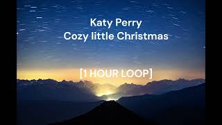 Katy Perry  Cozy little Christmas 1 HOUR LOOP [upl. by Isacco]