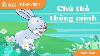 Chú thỏ thông minh  Tiếng Việt 1  Hoc10 [upl. by Ettelorahc]