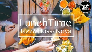 Lunch Time Jazz amp BossaNova【For Work  Study】Relaxing BGM Restaurant music Shop BGM [upl. by Lonier74]