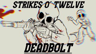 Strikes O’ Twelve  DEADBOLT Fan OST [upl. by Alaine]