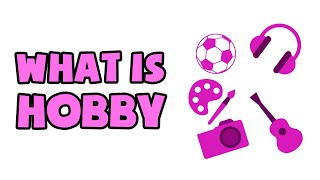 What is Hobby  Explained in 2 min [upl. by Gnof]