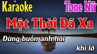 Một Thời Đã Xa  Karaoke Tone Nữ  Karaoke Lâm Organ [upl. by Juakn832]