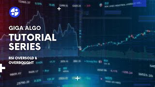 RSI Overbought amp Oversold  Tutorial Series GigaAlgo [upl. by Hansel]