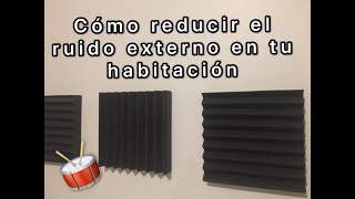 Cómo REDUCIR AISLAR o INSONORIZAR el ruido en tu habitación ¡Tips para REDUCIR ruidos externos [upl. by Rod]