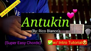 Antukin  Rico Blanco Super Easy Chords😍  ✅w Full Intro Tutorial [upl. by Onivag]