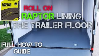 DIY RAPTOR LINER  TRAILER FLOOR UPGRADE [upl. by Ramej487]