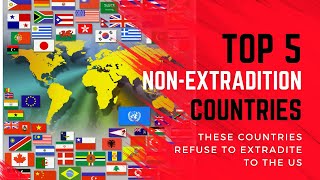 5 Non Extradition Countries [upl. by Thoma]