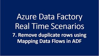 7 Remove Duplicate Rows using Mapping Data Flows in Azure Data Factory [upl. by Kendry648]