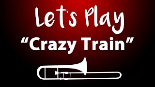 Lets Play quotCrazy Trainquot  Trombone [upl. by Idnem]