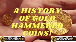 A History of Hammered Gold coins with Unearthed UK [upl. by Arraek]