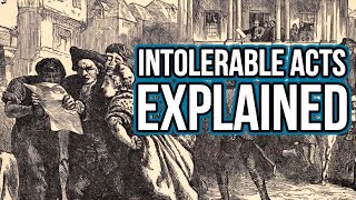 The Intolerable Acts of 1774 Explained Coercive Acts [upl. by Gnouc994]