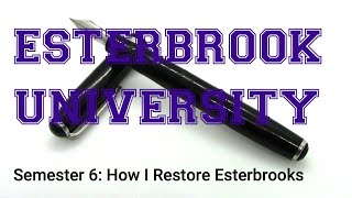 Esterbrook University Semester 6 How I Restore Esterbrooks  Fountain Pen Repair  Restoration [upl. by Cohe720]