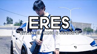 Natanael Cano Junior H  Eres LetraLyrics  Official Music Video [upl. by Aneroc]