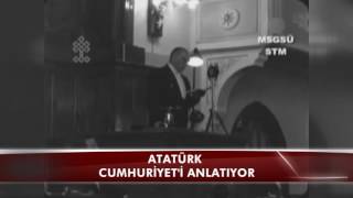 ATATÜRK KENDİ SESİNDEN CUMHURİYETİ ANLATIYOR [upl. by Pry188]