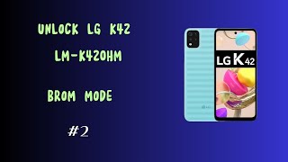 UNLOCK LGK42K420HM AFTER FIX BROM go go go 2 [upl. by Notyalc138]