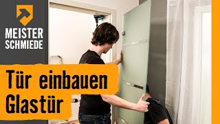 Tür einbauen Glastür  HORNBACH Meisterschmiede [upl. by Naoj]