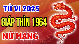 Nữ Mạng Tuổi Giáp Thìn 1964 Trong Năm 2025 Ất Tỵ [upl. by Anneis]