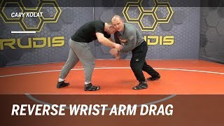 Reverse Wrist Arm Drag Wrestling Moves with Cary Kolat  RUDIS [upl. by Lerrehs730]