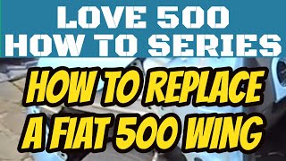 Removing Front Wing from Fiat 500  Love 500 How to Series [upl. by Ataliah520]