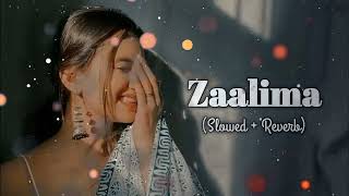 ZAALIMA  NEW VIRAL SONG  HINDI  SLOWED amp REVERB LOFI MIX [upl. by Bea]