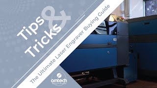 The Ultimate Laser Engraver Buying Guide  Laser Engraving Tips amp Tricks  OMTech [upl. by Eladnek]