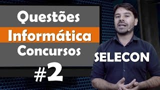 SELECON  Questão de Informática para concursos 2 [upl. by Htnamas]