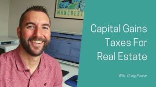 Capital Gains Taxes For Real Estate  Primary Residence amp Investments [upl. by Ainecey520]