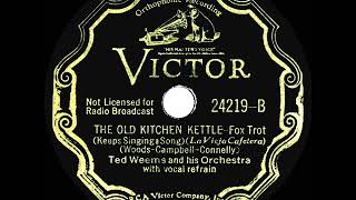 1933 Ted Weems  The Old Kitchen Kettle Keeps Singing A Song Parker Gibbs amp trio vocal [upl. by Noakes]