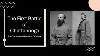 Confederate Heartland Offensive The First Battle of Chattanooga [upl. by Zebaj]