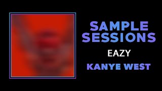 Sample Sessions  Episode 251 Eazy  Kanye West Feat The Game [upl. by Cord217]